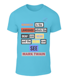 Kindness explained on a t-shirt - Mark Twain