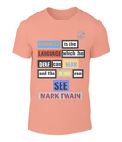 Kindness explained on a t-shirt - Mark Twain