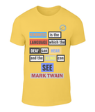 Kindness explained on a t-shirt - Mark Twain