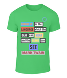 Kindness explained on a t-shirt - Mark Twain