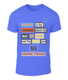 Kindness explained on a t-shirt - Mark Twain
