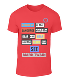 Kindness explained on a t-shirt - Mark Twain