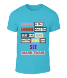 Kindness explained on a t-shirt - Mark Twain